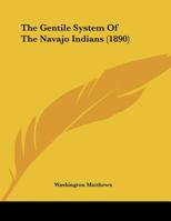 The Gentile System Of The Navajo Indians 054861279X Book Cover