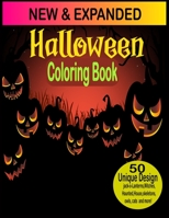 Halloween Coloring Book: New and Expanded Edition, 50 Unique Designs, Jack-o-lanterns,Witches,Haunted,House,skeletons,Owls,cats and more! B08H5D3CTH Book Cover