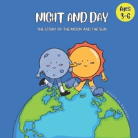 Night and Day: The Story of the Moon and the Sun B0D4QC69G8 Book Cover