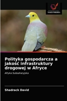 Polityka gospodarcza a jakośc infrastruktury drogowej w Afryce 6203519537 Book Cover