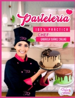 PASTELERIA 100% PRACTICA B086PVKZ4Q Book Cover