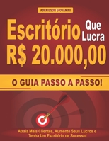 Escrit�rio que lucra R$ 20.000,00: Atraia Mais Clientes, Aumente Seus Lucros e Tenha Um Escrit�rio de Sucesso! B085D6YW1G Book Cover