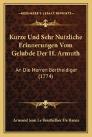 Kurze Und Sehr Nutzliche Erinnerungen Vom Gelubde Der H. Armuth: An Die Herren Bertheidiger (1774) 1104877600 Book Cover