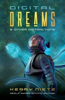 Digital Dreams and Other Distractions 0997165871 Book Cover