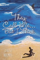 They Call Me...But I Think B0CFN6XYVL Book Cover