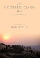 The Montepuliciano Mob: A Memoir 1449094120 Book Cover