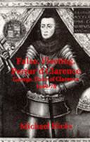 False, fleeting, perjur'd Clarence: George, Duke of Clarence, 1449-78 0904387445 Book Cover