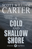 A Cold and Shallow Shore: A Garrison Gage Mystery B09RCCJTNY Book Cover