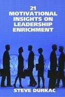 21 MOTIVATIONAL INSIGHTS ON LEADERSHIP ENRICHMENT 0615148719 Book Cover