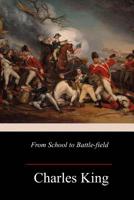 From School to Battle-field: A Story of the War Days 1517732220 Book Cover