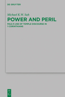 Power and Peril: Paul's Use of Temple Discourse in 1 Corinthians 3110778106 Book Cover
