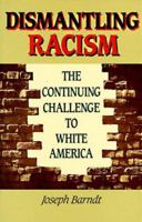 Dismantling Racism: The Continuing Challenge to White America 0806625767 Book Cover