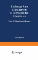 Exchange Rate Management in Interdependent Economies: From Williamsburg to Louvre 379080729X Book Cover
