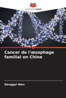 Cancer de l'oesophage familial en Chine (French Edition) 6207715268 Book Cover