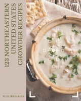 123 Northeastern United States Chowder Recipes: Keep Calm and Try Northeastern United States Chowder Cookbook B08FP3SPZC Book Cover