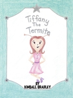 Tiffany The Termite B0BWSKNLRC Book Cover