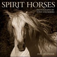 Spirit Horses 2025 Wall Calendar by Tony Stromberg 1524891150 Book Cover