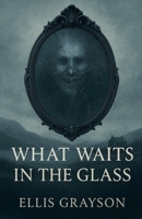 What Waits in the Glass B0FNQD52YR Book Cover
