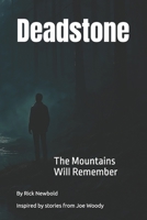 Deadstone: The Mountains Will Remember B0G2L4N9BJ Book Cover