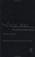 The Cold War: An International History (The Making of the Contemporary World) 0415153166 Book Cover
