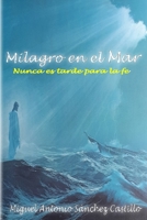 Milagro En El Mar: Nunca Es Tarde Para La Fe B0954C4TXL Book Cover