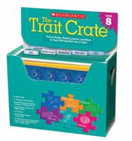 The Trait Crate® Grade 8: Mentor Texts, Model Lessons, and More to Teach Writing With the 6 Traits 0545318645 Book Cover