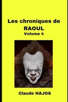 Les chroniques de Raoul - Volume 4 B09W7FFQGM Book Cover