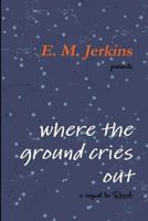 Where the Ground Cries Out 1719845581 Book Cover