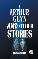 Arthur Glyn and other stories 9362208792 Book Cover