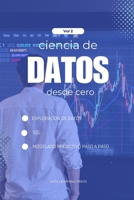 Ciencia de Datos con Python desde Cero – Volumen 2 (Nivel Intermedio): Exploración de datos, SQL y modelos predictivos básicos para dar el siguiente ... de datos desde cero) (Spanish Edition) B0FP5BD495 Book Cover