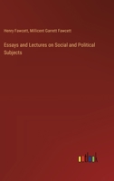 Essays and Lectures on Social and Political Subjects 3368170147 Book Cover