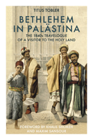 Bethlehem in Palästina: The 1840s Travelogue of a Visitor to the Holy Land 1914325281 Book Cover