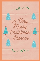 A Very Merry Christmas Planner: A Complete Guide to Stress-Free Holiday. Organize&Schedule Your Shopping. Plan Your Christmas Activities. Plan All The Festive Details: Recipes, Cards, Gifts. Record Xm 1670634221 Book Cover