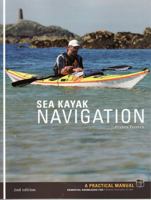 Sea Kayak Navigation: A Practical Manual, Essential Knowledge for Finding Your Way at Sea 1906095035 Book Cover