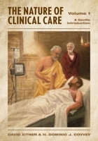 The Nature of Clinical Care - Volume 1: A Gentle Introduction 1039180027 Book Cover