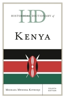 Historical Dictionary of Kenya (Historical Dictionaries of Africa) 1538157454 Book Cover