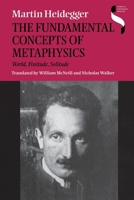 The Fundamental Concepts of Metaphysics: World, Finitude, Solitude 0253327490 Book Cover