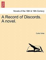 A Record of Discords. a Novel. 1241400660 Book Cover