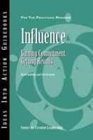 Influence: Gaining Commitment, Getting Results (J-B CCL (Center for Creative Leadership)) 1882197828 Book Cover