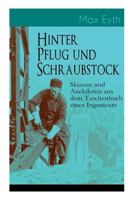 Hinter Pflug Und Schraubstock - Skizzen Und Anekdoten Aus Dem Taschenbuch Eines Ingenieurs (Vollst�ndige Ausgabe) 8026885740 Book Cover