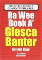 Ra Wee Book A' Glesca Banter 1852174471 Book Cover