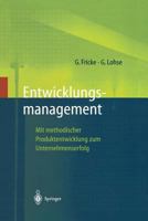 Entwicklungsmanagement: Mit Methodischer Produktentwicklung Zum Unternehmenserfolg 3642638376 Book Cover