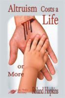 Altruism Costs a Life-or More 1619503239 Book Cover