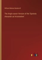 The Anglo-saxon Version of the 'Epistola Alexandri ad Aristotelem' 3385422434 Book Cover