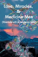 Love, Miracles and Medicine Men: Adventures With an Indigenous Healer 0595009735 Book Cover