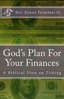 God's Plan for Your Finances: A Biblical View on Tithing 1501073648 Book Cover