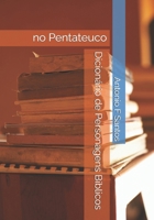 Dicionário de Personagens Bíblicos: no Pentateuco (Portuguese Edition) B0F92G89DB Book Cover