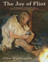 The Joy of Flint: An Introduction to Stone Tools and Guide to the Museum of Antiquities Collection 070170165X Book Cover