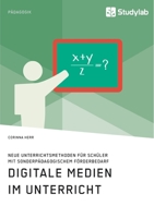 Digitale Medien im Unterricht. Neue Unterrichtsmethoden f�r Sch�ler mit sonderp�dagogischem F�rderbedarf 3960956517 Book Cover