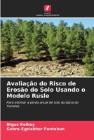 Avaliação do Risco de Erosão do Solo Usando o Modelo Rusle 6205100193 Book Cover